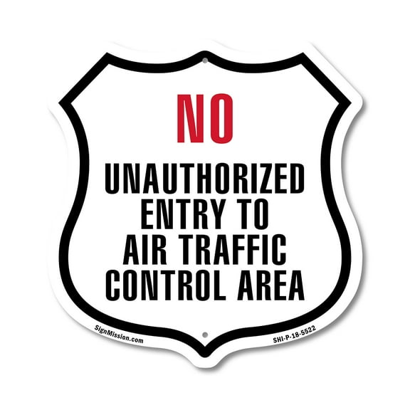 No Unauthorized Entry to Air Traffic Control Area 12 inch X 12 inch Shield-Shaped Rust-Free Aluminum Metal Sign Weather Resistant Made in the USA