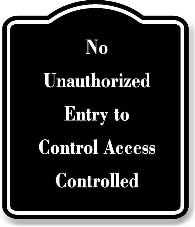 No Unauthorized Entry to Control Access Controlled BLACK Aluminum ...