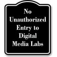 thumbnail image 1 of No Unauthorized Entry to Digital Media Labs BLACK Aluminium Composite Sign 8.5''x10'', 1 of 9