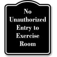thumbnail image 1 of No Unauthorized Entry to Exercise Room BLACK Aluminum Composite Sign 20''x24'', 1 of 9
