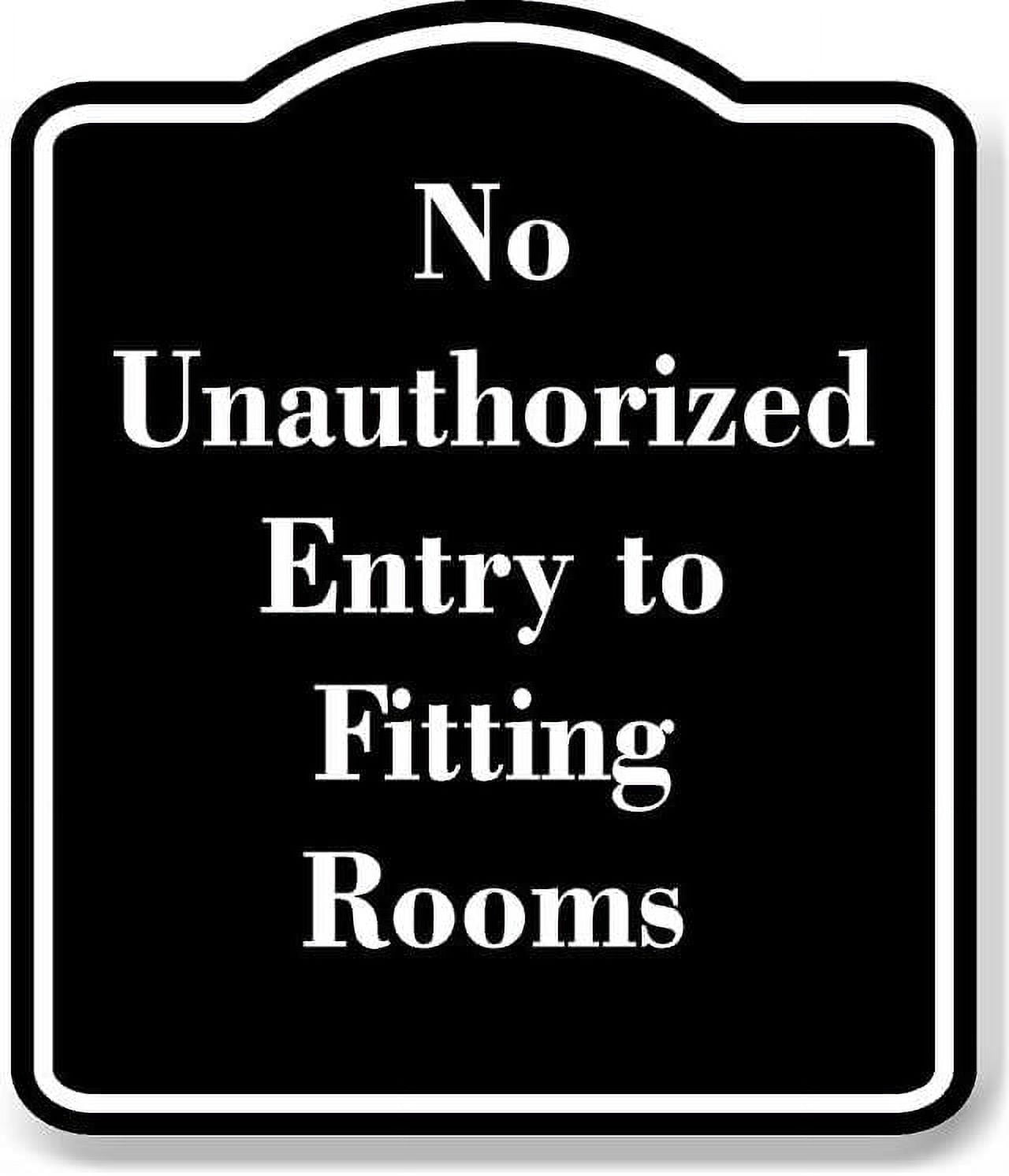 No Unauthorized Entry to Fitting Rooms BLACK Aluminium Composite Sign 8 ...