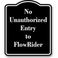 thumbnail image 1 of No Unauthorized Entry to FlowRider BLACK Aluminum Composite Sign 15''x18'', 1 of 2