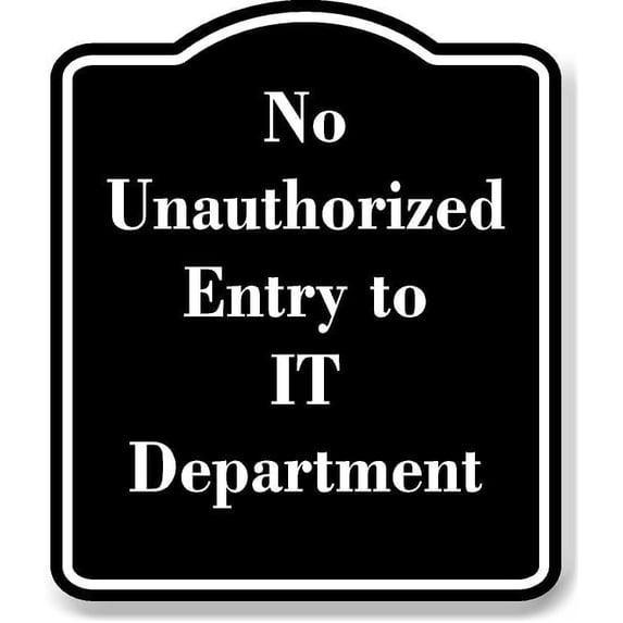 No Unauthorized Entry to IT Department BLACK Aluminium Composite Sign 8.5''x10''