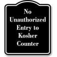 thumbnail image 1 of No Unauthorized Entry to Kosher Counter BLACK Aluminium Composite Sign 8.5''x10'', 1 of 9