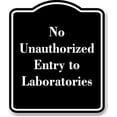 thumbnail image 1 of No Unauthorized Entry to Laboratories BLACK Aluminum Composite Sign 15''x18'', 1 of 9