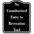 thumbnail image 1 of No Unauthorized Entry to Recreation Yard BLACK Aluminum Composite Sign 8.5''x10'', 1 of 9
