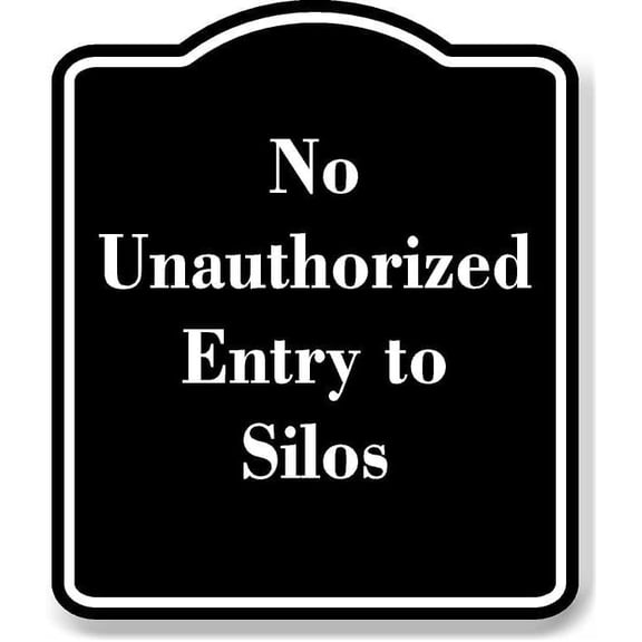 No Unauthorized Entry to Silos BLACK Aluminum Composite Sign 20''x24''