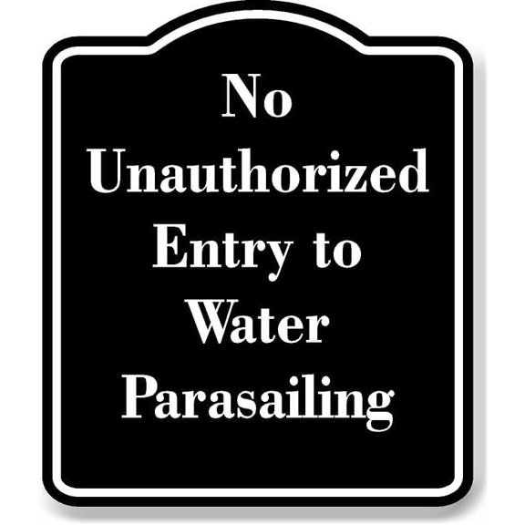 No Unauthorized Entry to Water Parasailing BLACK Aluminium Composite Sign 8.5''x10''