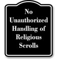 thumbnail image 1 of No Unauthorized Handling of Religious Scrolls BLACK Aluminum Composite Sign 20''x24'', 1 of 9