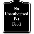 thumbnail image 1 of No Unauthorized Pet Food BLACK Aluminum Composite Sign 15''x18'', 1 of 9
