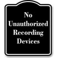 thumbnail image 1 of No Unauthorized Recording Devices BLACK Aluminum Composite Sign 20''x24'', 1 of 9