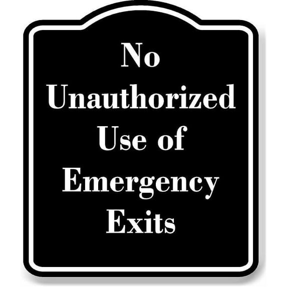 No Unauthorized Use of Emergency Exits BLACK Aluminium Composite Sign 8.5''x10''