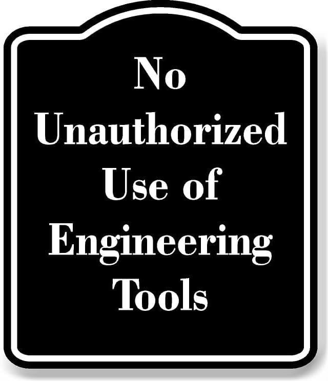 Engineering Use Only Signs No Unauthorized Use of Engineering Tools BLACK Aluminum Composite Sign ...