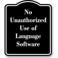 thumbnail image 1 of No Unauthorized Use of Language Software BLACK Aluminum Composite Sign 20''x24'', 1 of 9