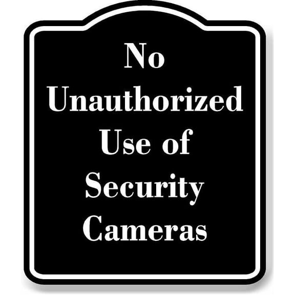 No Unauthorized Use of Security Cameras BLACK Aluminium Composite Sign 8.5''x10''