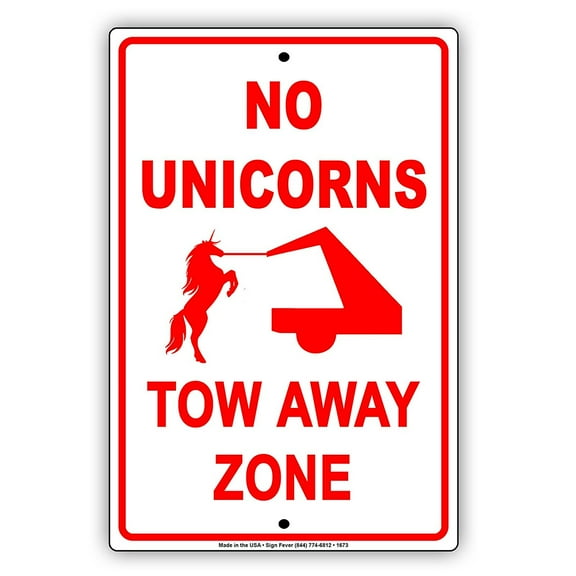 No Unicorns Tow Away Zone No Parking Humor Gag Jokes Funny Meme Notice Aluminum Note Metal Sign Plate