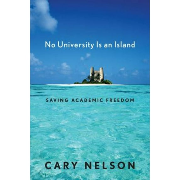 Pre-Owned No University Is an Island: Saving Academic Freedom (Hardcover) 0814758592 9780814758595