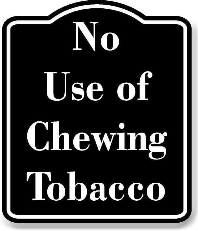 No Use of Chewing Tobacco BLACK Aluminum Composite Sign 8.5''x10''