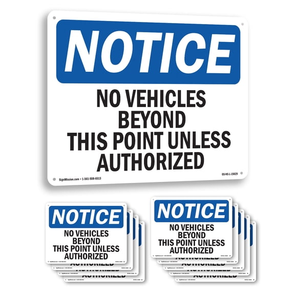 No Vehicles Beyond This Point Unless Authorized OSHA Notice Aluminum Sign 14 Inch x 10 Inch - 10 Pack
