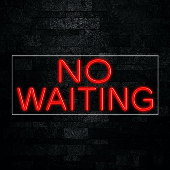 No Waiting-LED Neon Sign 30"L x 12"H #30588
