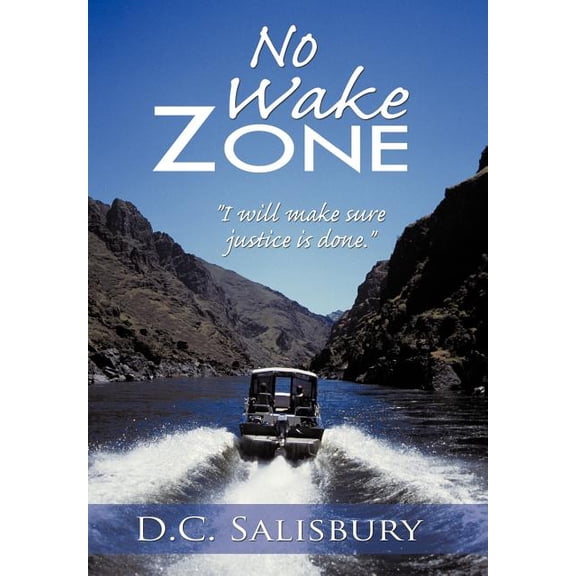 No Wake Zone : I Will Make Sure Justice Is Done