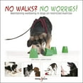 thumbnail image 1 of No Walks? No Worries! : Maintaining Wellbeing in Dogs on Restricted Exercise (Paperback), 1 of 1