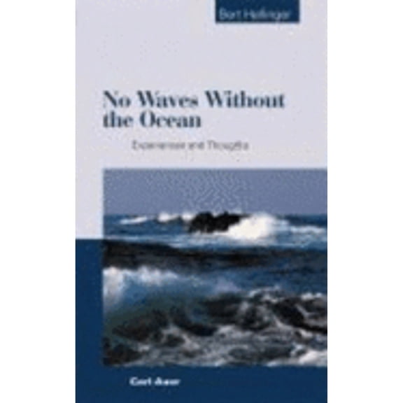 Pre-Owned No Waves without the Ocean: Experiences and Thoughts (Paperback) by Bert Hellinger