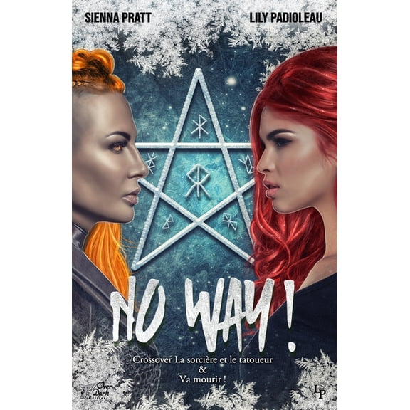 No Way !: Cross Over - La sorcire et le Tatoueur & Va Mourir ! (Ultime tome), (Paperback)