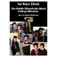 thumbnail image 1 of No Ways Tired: The Public Historically Black College Dilemma, (Paperback), 1 of 1