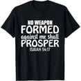 thumbnail image 1 of No Weapon Formed Against Me Shall Prosper - Christian T-Shirt, 1 of 3