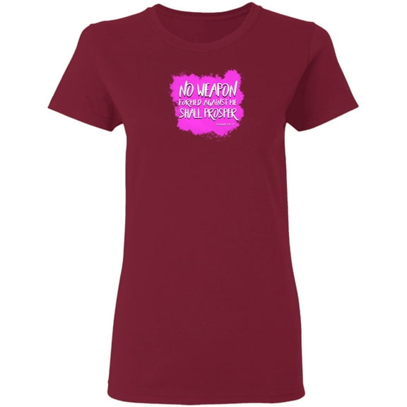 No Weapon Formed Against Me Shall Prosper Ladies 5.3 0z Tee Shirt