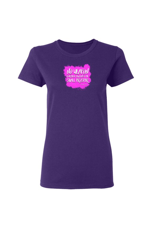 No Weapon Formed Against Me Shall Prosper Ladies 5.3 0z Tee Shirt