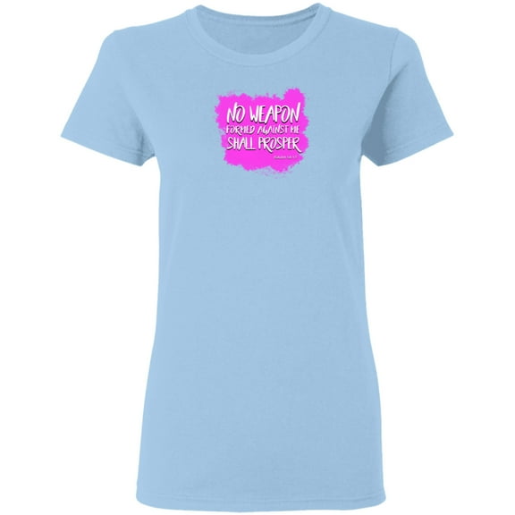No Weapon Formed Against Me Shall Prosper Ladies 5.3 0z Tee Shirt