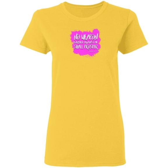 No Weapon Formed Against Me Shall Prosper Ladies 5.3 0z Tee Shirt