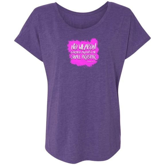 No Weapon Formed Against Me Shall Prosper Ladies Triblend Dolman Sleeve