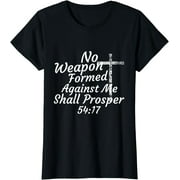 No Weapon Formed Against Me Shall Prosper T-Shirt