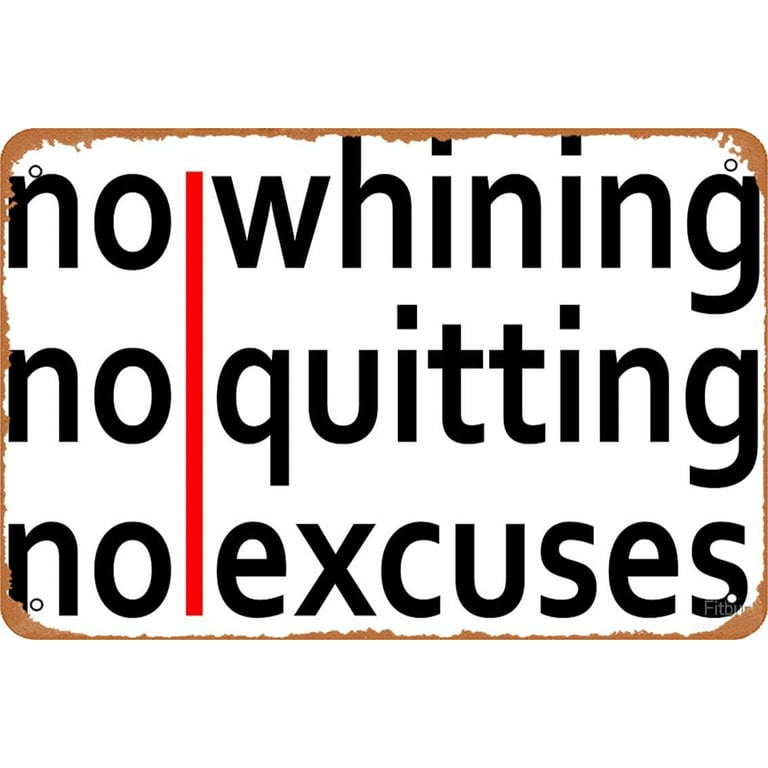 no-whining-no-quitting-no-excuses-poster-metal-tin-sign-vintage-8x12-inch-walmart-com for Free Printable No Whining Sign No Whining | No Quitting | No Excuses Poster Metal Tin Sign Vintage 8x12 Inch - Walmart.com for Free Printable No Whining Sign