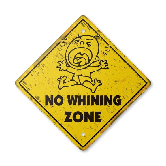 No Whining Vintage Crossing Sign Zone Xing | Indoor/Outdoor Plastic | 14" Tall rustic crybabies cry babies winers diapers