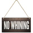 No Whining Wood Sign - Walmart.com