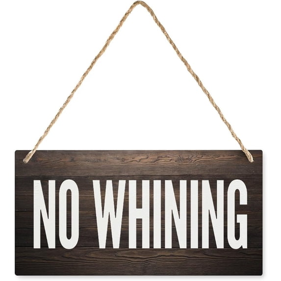 No Whining Wood Sign - Walmart.com