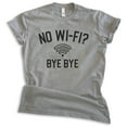 thumbnail image 1 of No Wi-Fi Bye Bye Shirt, Unisex Women's Men's Shirt, Social Media Shirt, Internet Shirt, Dark Heather Gray, Medium, 1 of 6