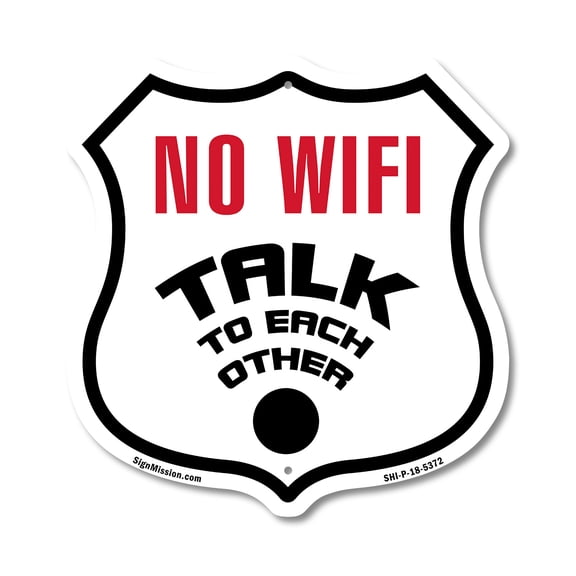 No Wifi Talk To Each Other 12 inch X 12 inch Shield-Shaped Rust-Free Aluminum Metal Sign Weather Resistant Made in the USA