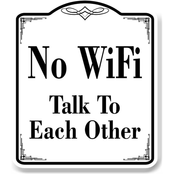 No Wifi Talk To Each Other WB Aluminum Composite Sign 20''x24''