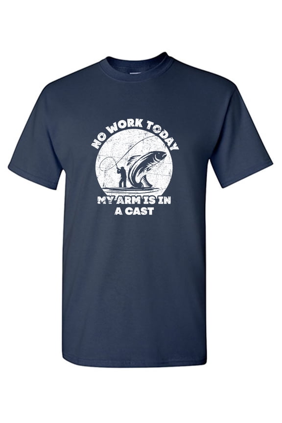 No Work Today Sarcastic Humor Graphic Tees Gift For Mens Novelty Funny T Shirt
