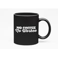 thumbnail image 1 of No Workee, Black 11oz Ceramic Mug, 1 of 5