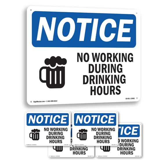 No Working During Drinking Hours OSHA Notice Aluminum Sign 24 Inch x 18 Inch - 5 Pack