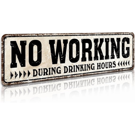 No Working During Drinking Hours Tin Metal Sign Home Bar Pub Restaurant Wall Decor 4X16-Inch (No Working)
