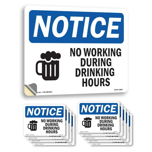No Working During Drinking Hours With Symbol OSHA Notice Vinyl Decal Label 14 Inch x 10 Inch - 10 Pack