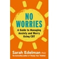 thumbnail image 1 of No Worries: A Guide to Releasing Anxiety and Worry Using CBT, (Paperback), 1 of 1