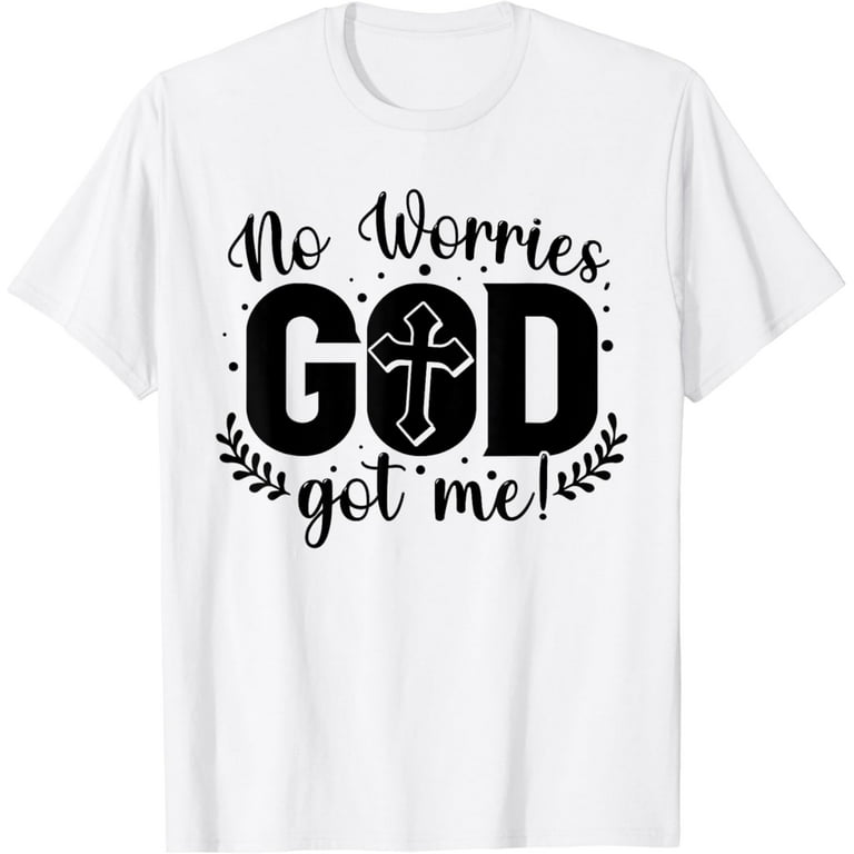 No Worries God Got Me Retro Shirt No Worries God Got Me Retro Shirt